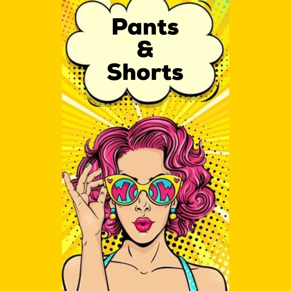 Pants and shorts